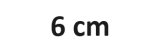 6 cm